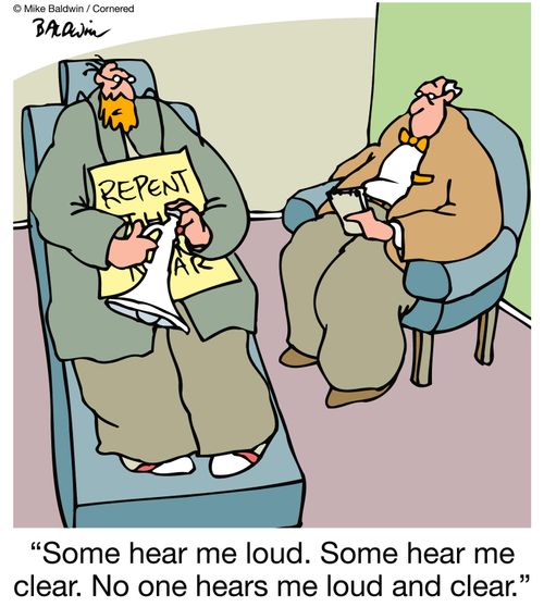 "Some hear me loud. Some hear me clear. No one hears me loud and clear."