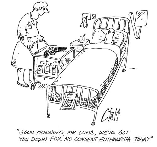 'Good morning, Mr. Lumb, we've got you down for no consent euthanasia today.'