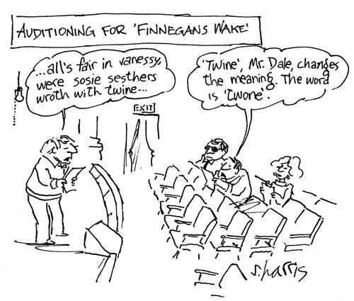 Auditioning for Finnegans Wake.