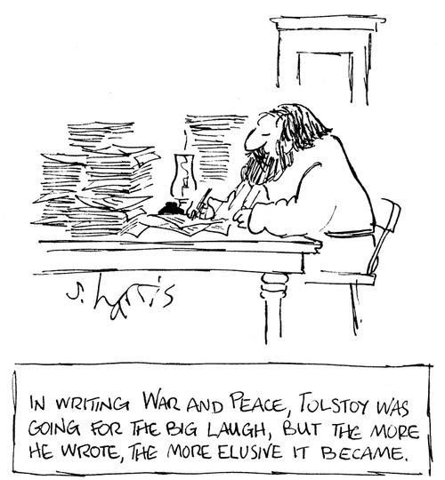 In writing War and Peace, Tolstoy was going for the big laugh, but the more he wrote, the more elusive it became.