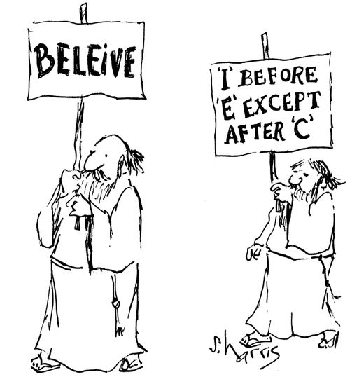 Signs read: Beleive/'I' before 'E' except after 'c'.