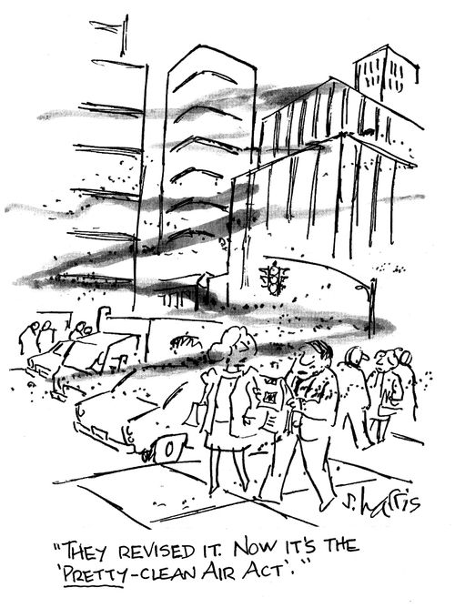 'They revised it.  Now it's the pretty clean air act.'