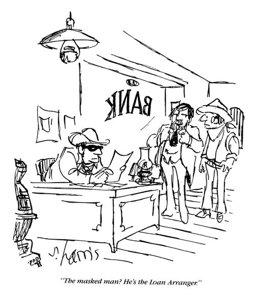 'The masked man  He's the loan arranger,'