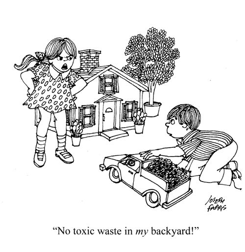 No toxic waste in my backyard!