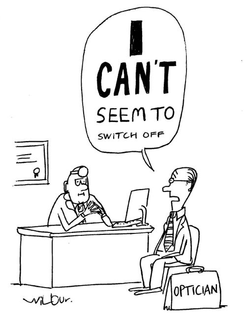 Optician: 'I can't seem to switch off.'