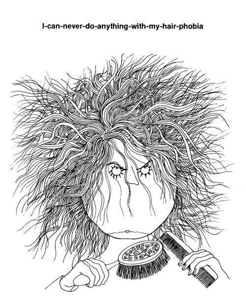 'I can never do anything with my hair phobia.'
