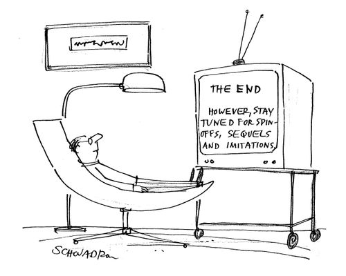 The End: However, Stay tuned for spin-offs, sequels and imitations.