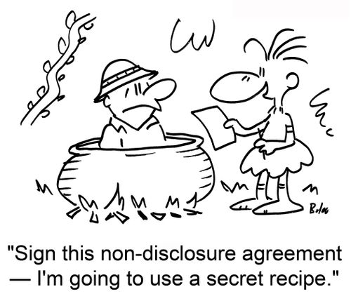 'Sign this non-disclosure agreement ? I'm going to use a secret recipe.'