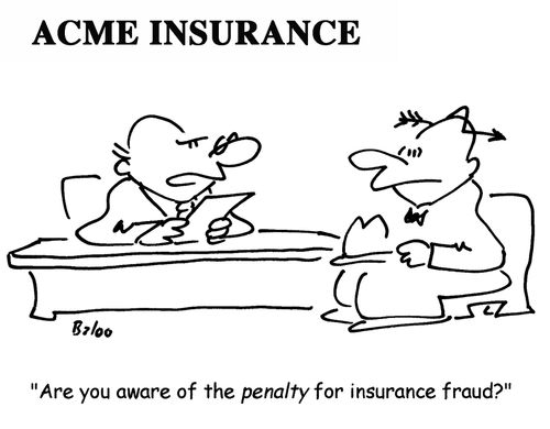 'Are you aware of the penalty for insurance fraud?'