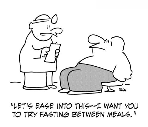 'Let's ease into this -- I want you to try fasting between meals.'