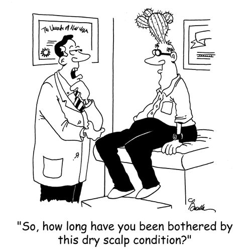 'So, how long have you been bothered by this dry scalp condition?'
