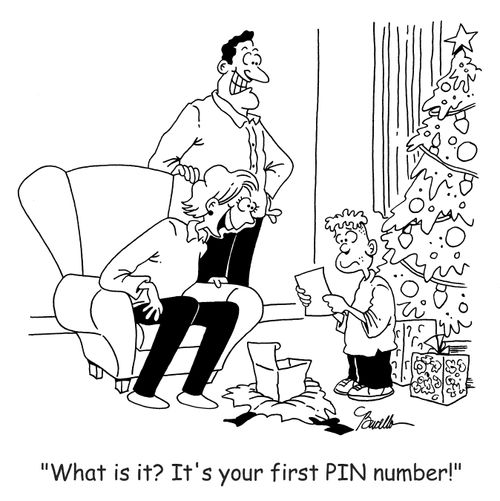 'What is it? It's your first PIN number!'