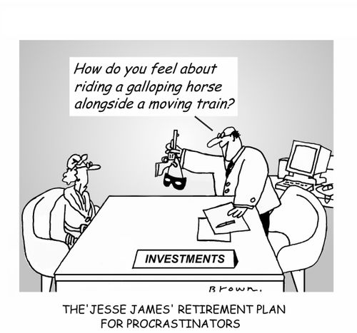 The 'Jesse James' retirement plan for procrastinators.