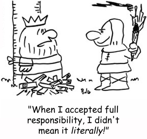 'When I accepted full responsibility, I didn't mean it literally!'