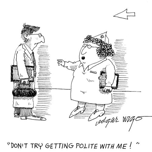 'Don't try getting polite with me!'