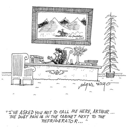 'I've asked you not to call me here, Arthur...The dust pan is in the cabinet next to the refrigerator...'