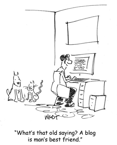 "What's that old saying? A blog is a man's best friend."