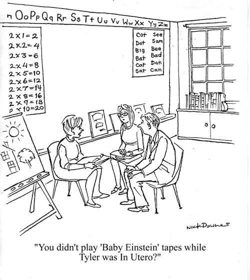 'You didn't play 'Baby Einstein' tapes while Tyler was In Utero?'