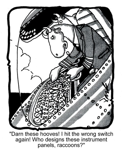 'Darn these hooves! I hit the wrong switch again! Who designs these instrument panels, raccoons?'
