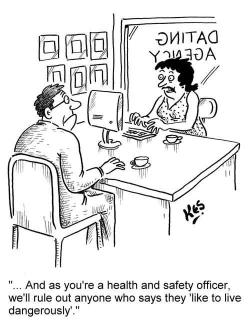 '... And as you're a health and safety officer, we'll rule out anyone who says they 'like to live dangerously'.'