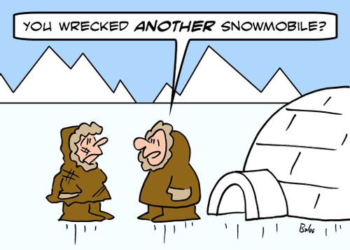 'You wrecked ANOTHER snowmobile?'
