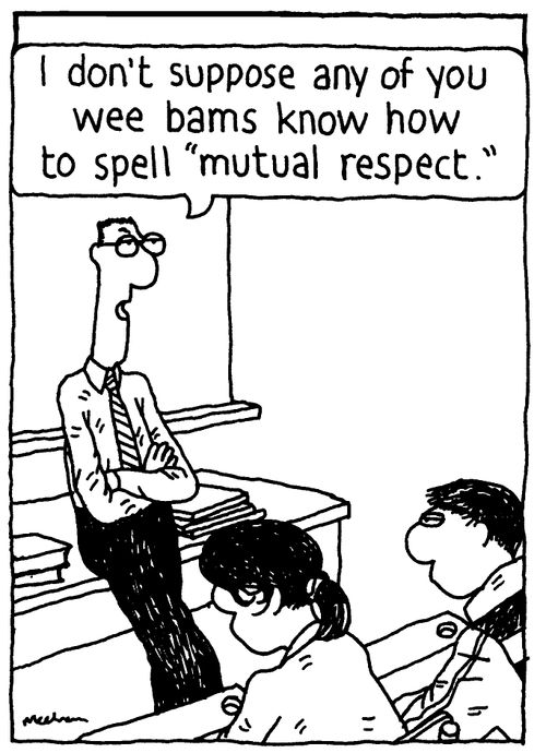 'I don't suppose any of you wee bams know how spell, 'mutual respect.''