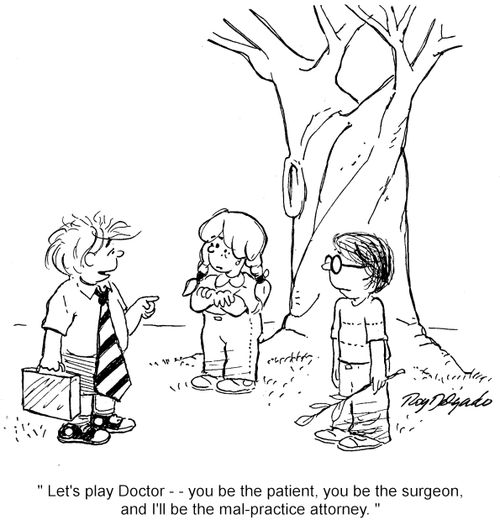 'Let's play Doctor - You be the patient, you be the surgeon, and I'll be the mal-practice attorney.'