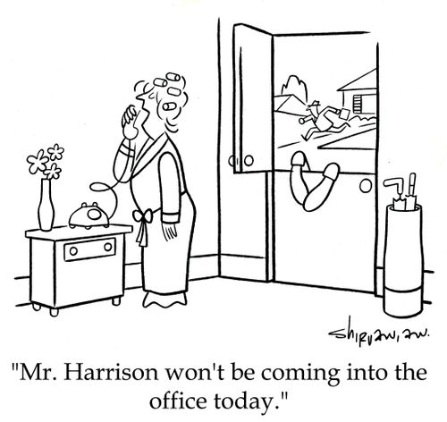 'Mr. Harrison won't be coming into the office today.'