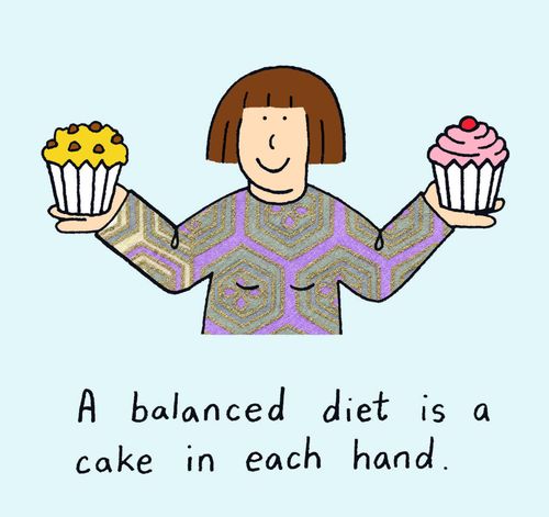 A balanced diet is a cake in each hand.