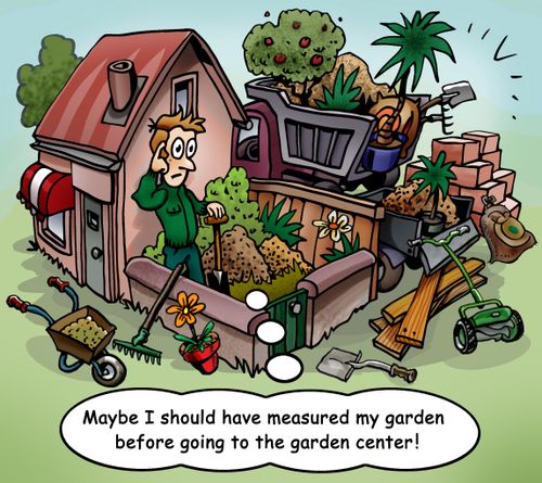 I should have measured my garden before going to the garden center...
