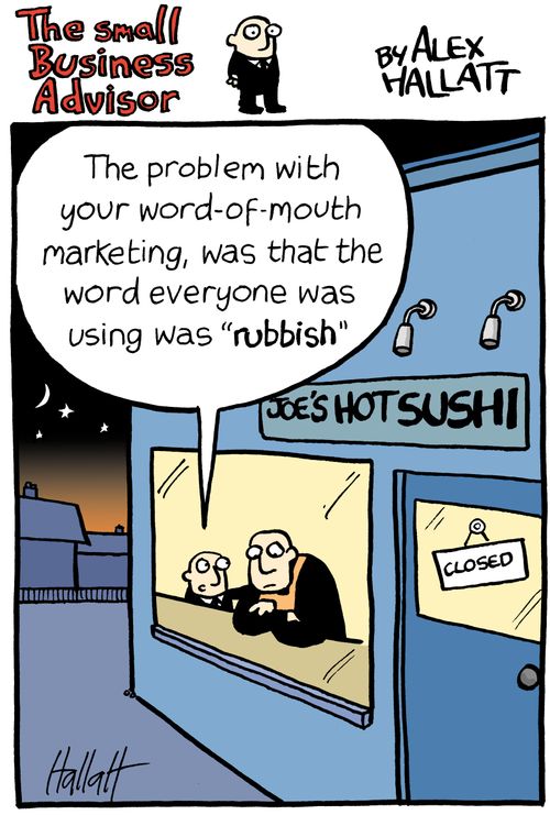 The problem with word of mouth marketing was that the word everyone used was rubbish.