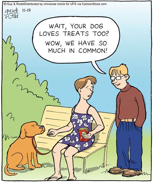 'Wait, your dog loves treats too? Wow, we have so much in common!'
