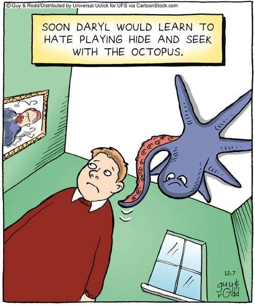 Soon Daryl would learn to hate playing hide and seek with the Octopus.