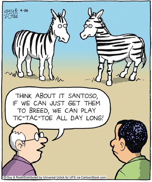 'Think about it Santoso, if we can just get them to breed, we can play Tic-Tac-Toe all day long!'