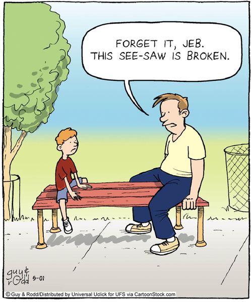 'Forget it, Jeb. This see-saw is broken.'