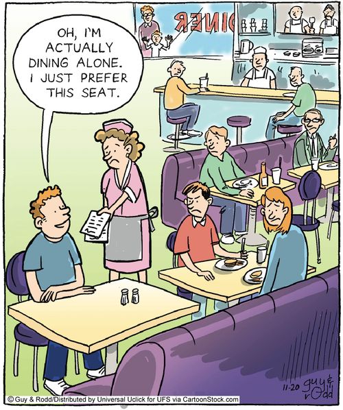 'Oh, i'm actually dining alone. I just prefer this seat.