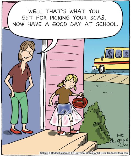 'Well that's what you get for picking your scab. . .'