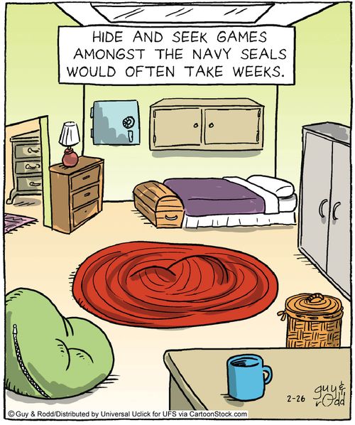 Hide and Seek games amongst the navy seals would often take weeks.