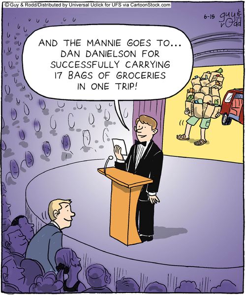 'And the Mannies goes to . . . Dan Danielson for successfully carrying 17 bags of groceries in one trip.'