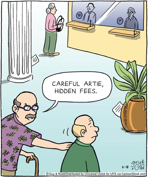 'Careful Artie, hidden fees.'