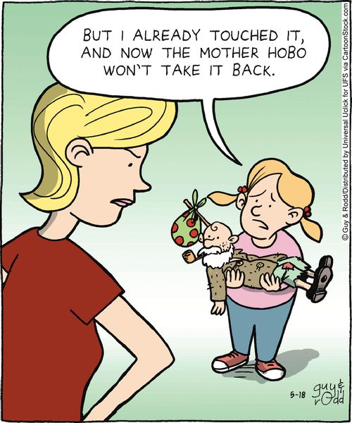 'But I already touched it, and now Mother Hobo won't take it back.'