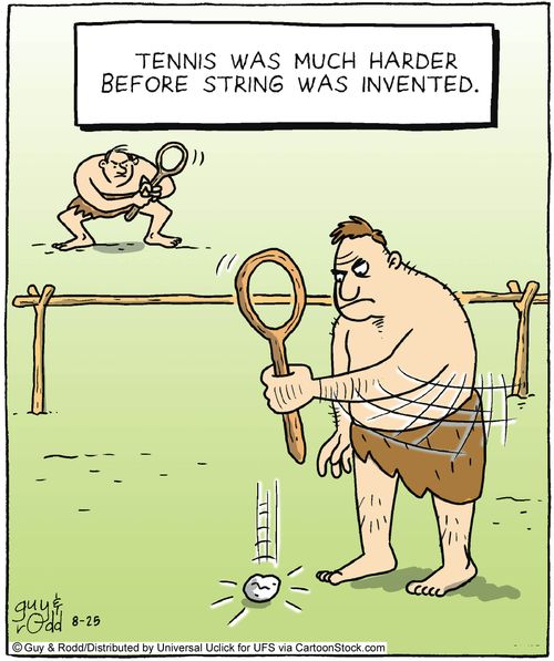 Tennis was much harder before string was invented.