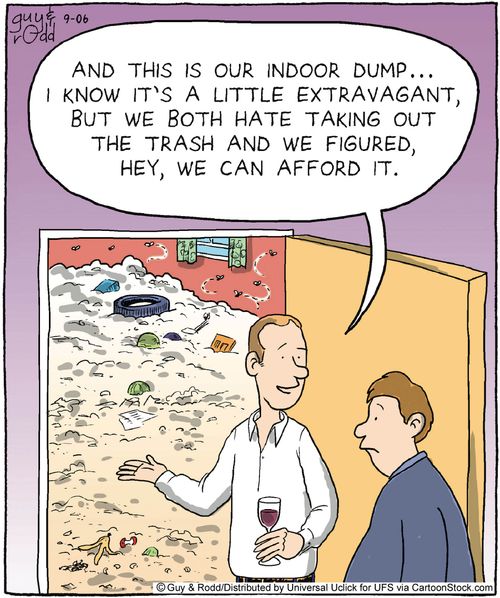 'And this is our indoor dump...'
