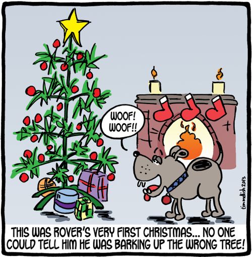 This was Rover's very first Christmas. . . no one could tell him he was barking up the wrong tree!