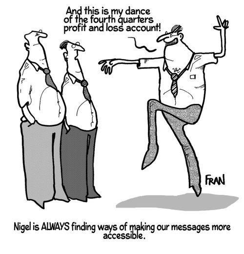 'Nigel is ALWAYS finding ways of making our messages more accessible.'