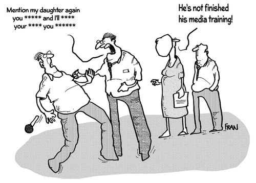 'He's not finished his media training!'