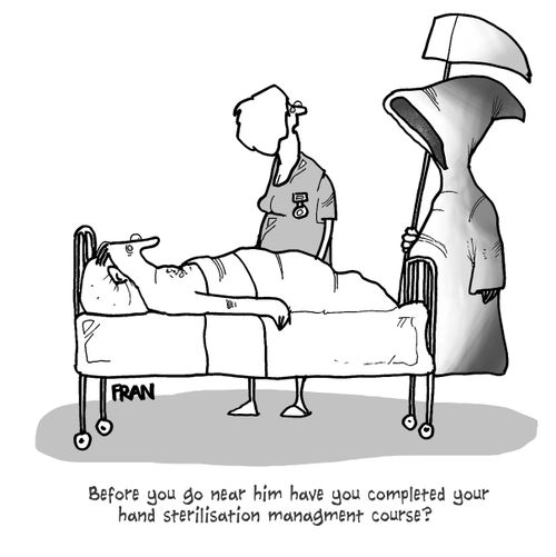'Before you go near him have you completed your hand sterilisation management course?'