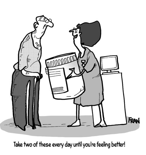 'Take two of these every day until you're feeling better!'