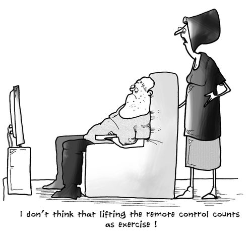'I don't think that lifting the remote control counts as exercise!'