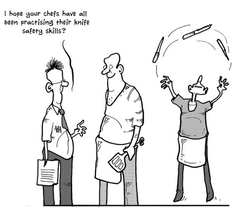 'I hope your chefs have all been practising their knife safety skills?'